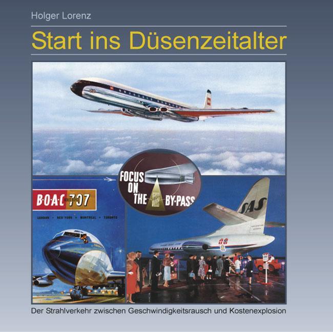 Cover: 9783931770754 | Start ins Düsenzeitalter | Holger Lorenz | Buch | Deutsch | 2008