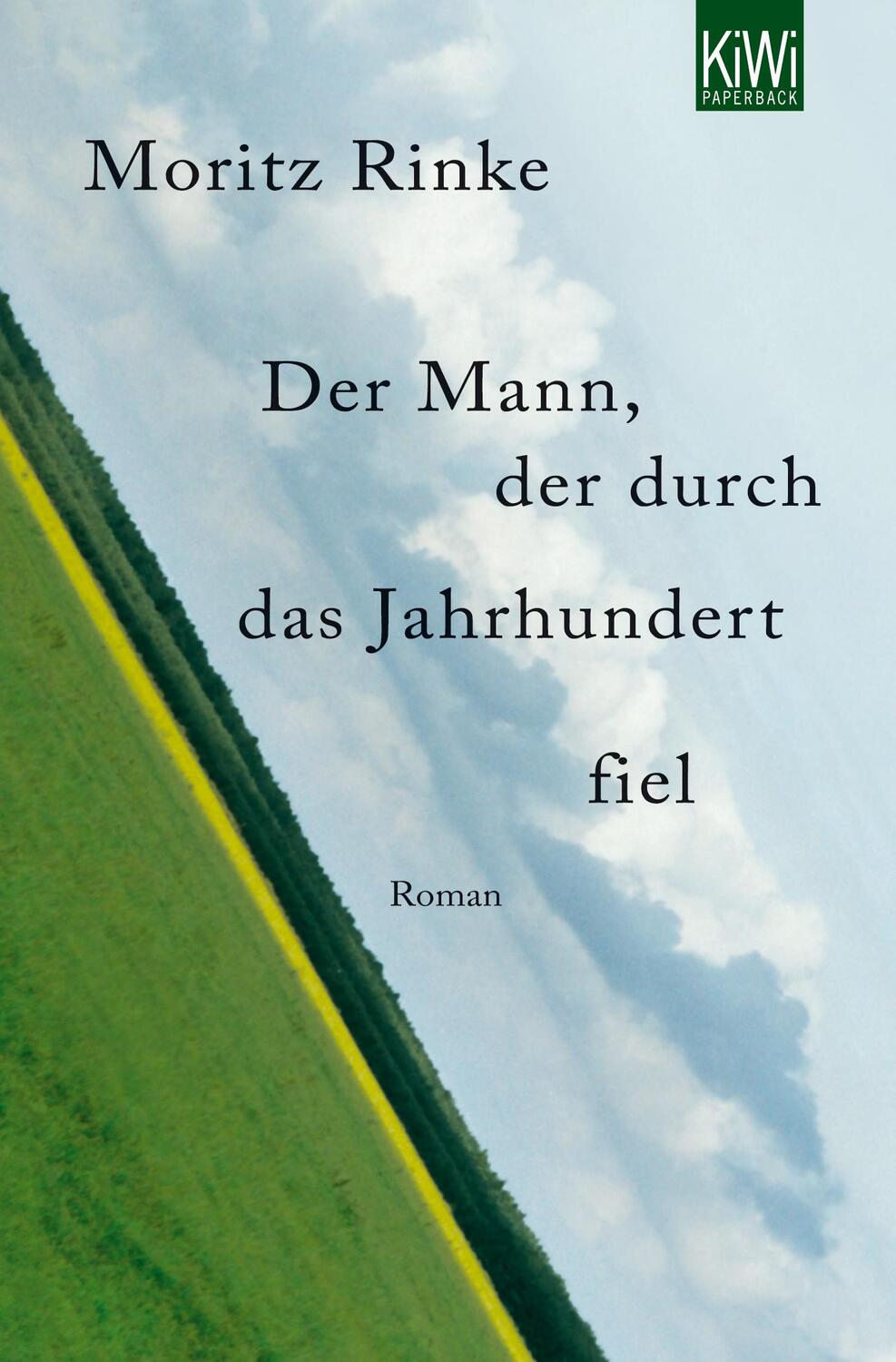 Cover: 9783462043426 | Der Mann, der durch das Jahrhundert fiel | Moritz Rinke | Taschenbuch