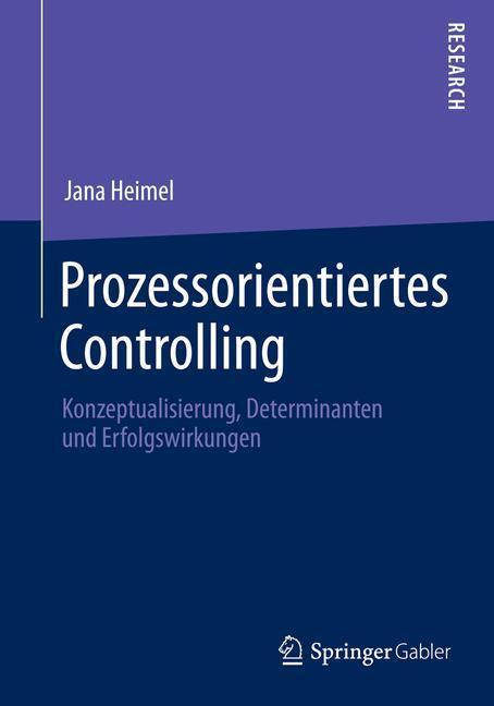 Cover: 9783658055714 | Prozessorientiertes Controlling | Jana Heimel | Taschenbuch | xx