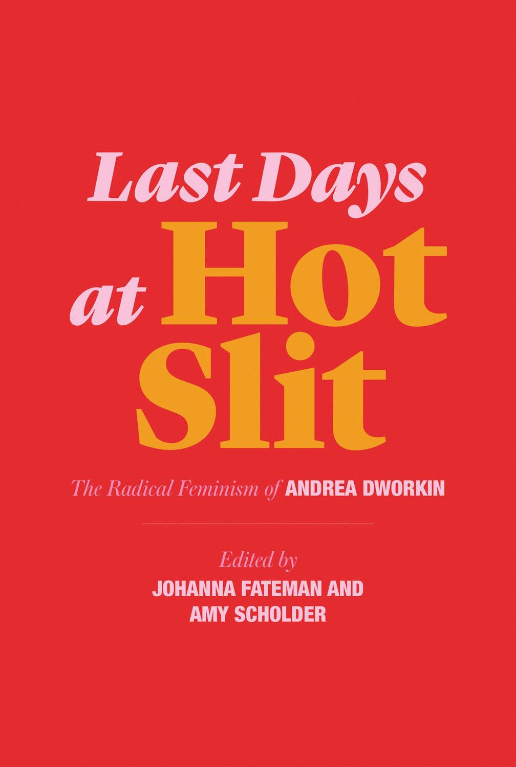 Cover: 9781635900804 | Last Days at Hot Slit: The Radical Feminism of Andrea Dworkin | Buch