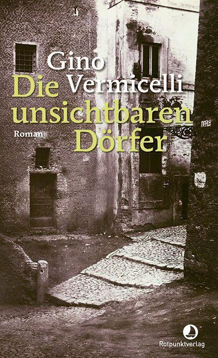 Cover: 9783858699428 | Die unsichtbaren Dörfer | Roman | Gino Vermicelli | Buch | Deutsch
