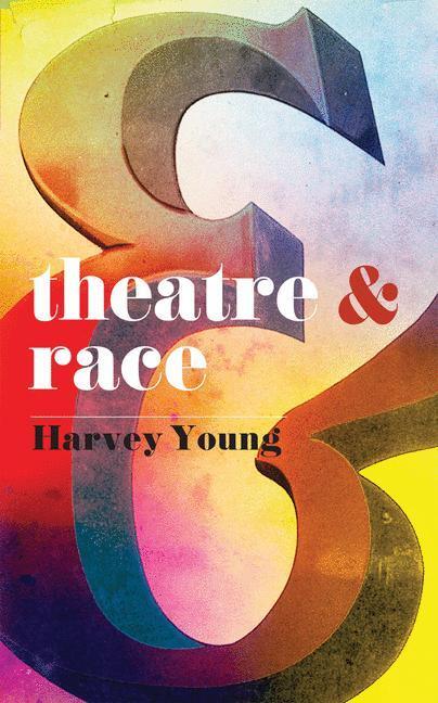 Cover: 9780230390966 | Theatre & Race | Harvey Young | Taschenbuch | Theatre and | Englisch