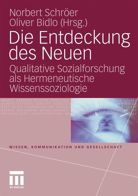 Cover: 9783531172408 | Die Entdeckung des Neuen | Oliver Bidlo (u. a.) | Taschenbuch | 274 S.