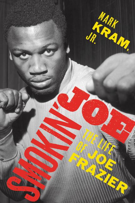 Cover: 9780062654472 | Smokin' Joe | The Life of Joe Frazier | Mark Kram | Taschenbuch | 2020