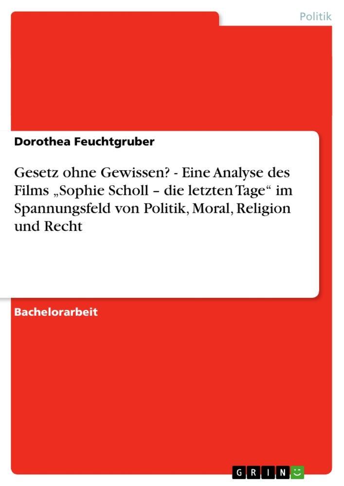 Cover: 9783640250097 | Gesetz ohne Gewissen? - Eine Analyse des Films ¿Sophie Scholl ¿ die...