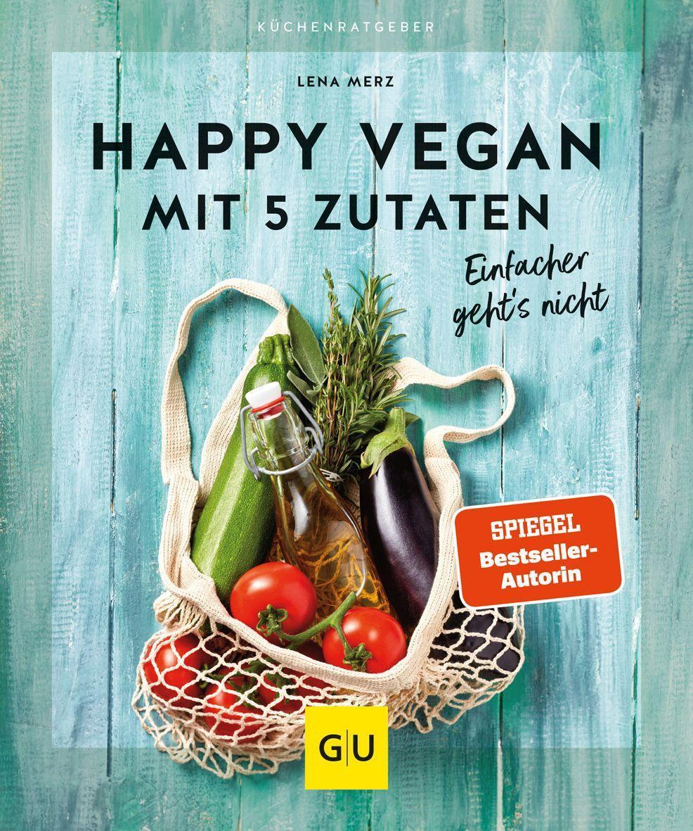 Cover: 9783833882937 | Happy vegan mit 5 Zutaten | Einfacher geht´s nicht | Lena Merz | Buch