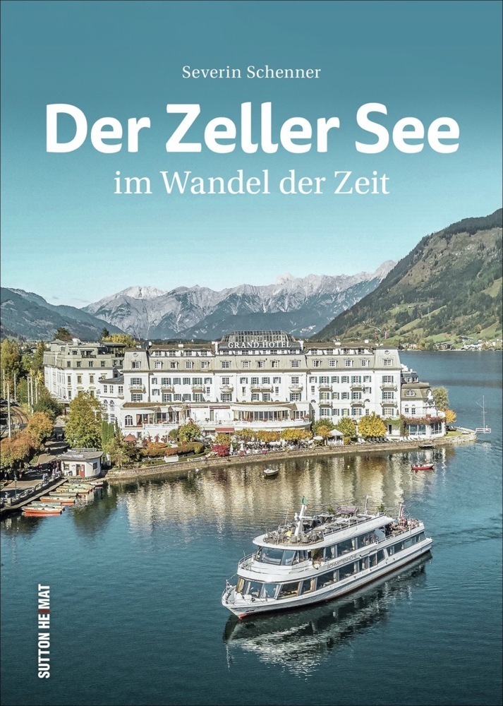 Cover: 9783963032318 | Der Zeller See | im Wandel der Zeit | Severin Schenner | Buch | 128 S.