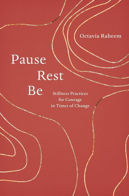 Cover: 9781611809855 | Pause, Rest, Be: Stillness Practices for Courage in Times of Change