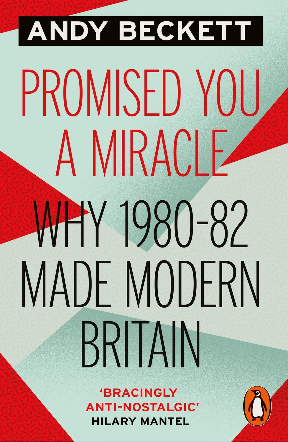 Cover: 9780241956885 | Promised You A Miracle | Why 1980-82 Made Modern Britain | Beckett