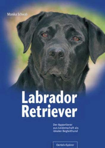 Cover: 9783886278275 | Labrador Retriever | Monika Schwab | Buch | Deutsch | 2010