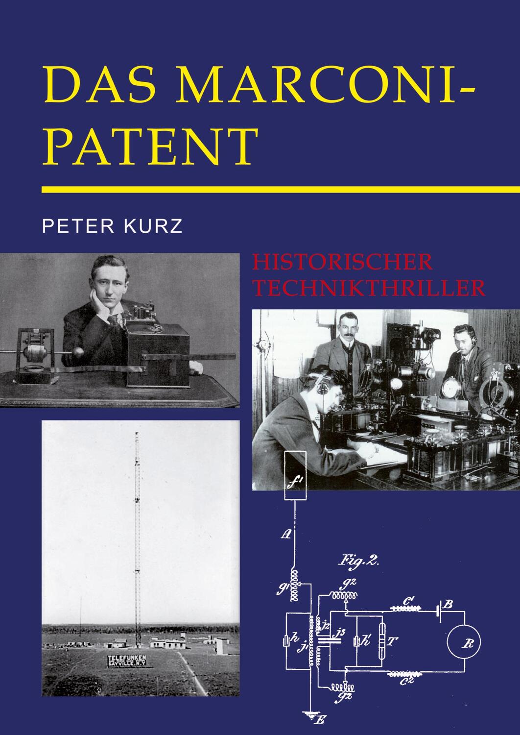 Cover: 9783347277908 | Das Marconi-Patent | Historischer Technikthriller | Peter Kurz | Buch