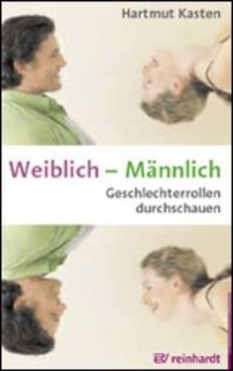 Cover: 9783497016501 | Weiblich - Männlich | Geschlechterrollen durchschauen | Hartmut Kasten