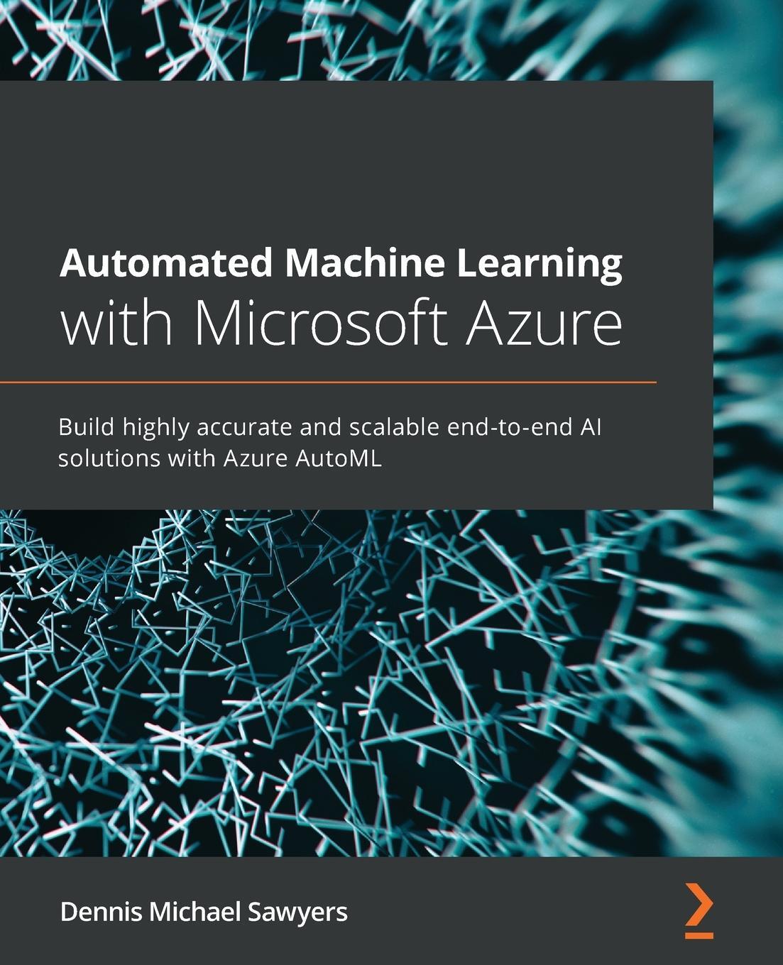 Cover: 9781800565319 | Automated Machine Learning with Microsoft Azure | Sawyers | Buch