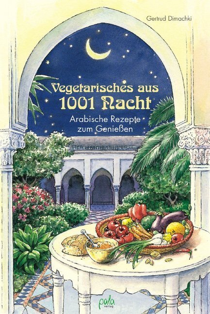 Cover: 9783895661693 | Vegetarisches aus 1001 Nacht | Arabische Rezepte zum Geniessen | Buch