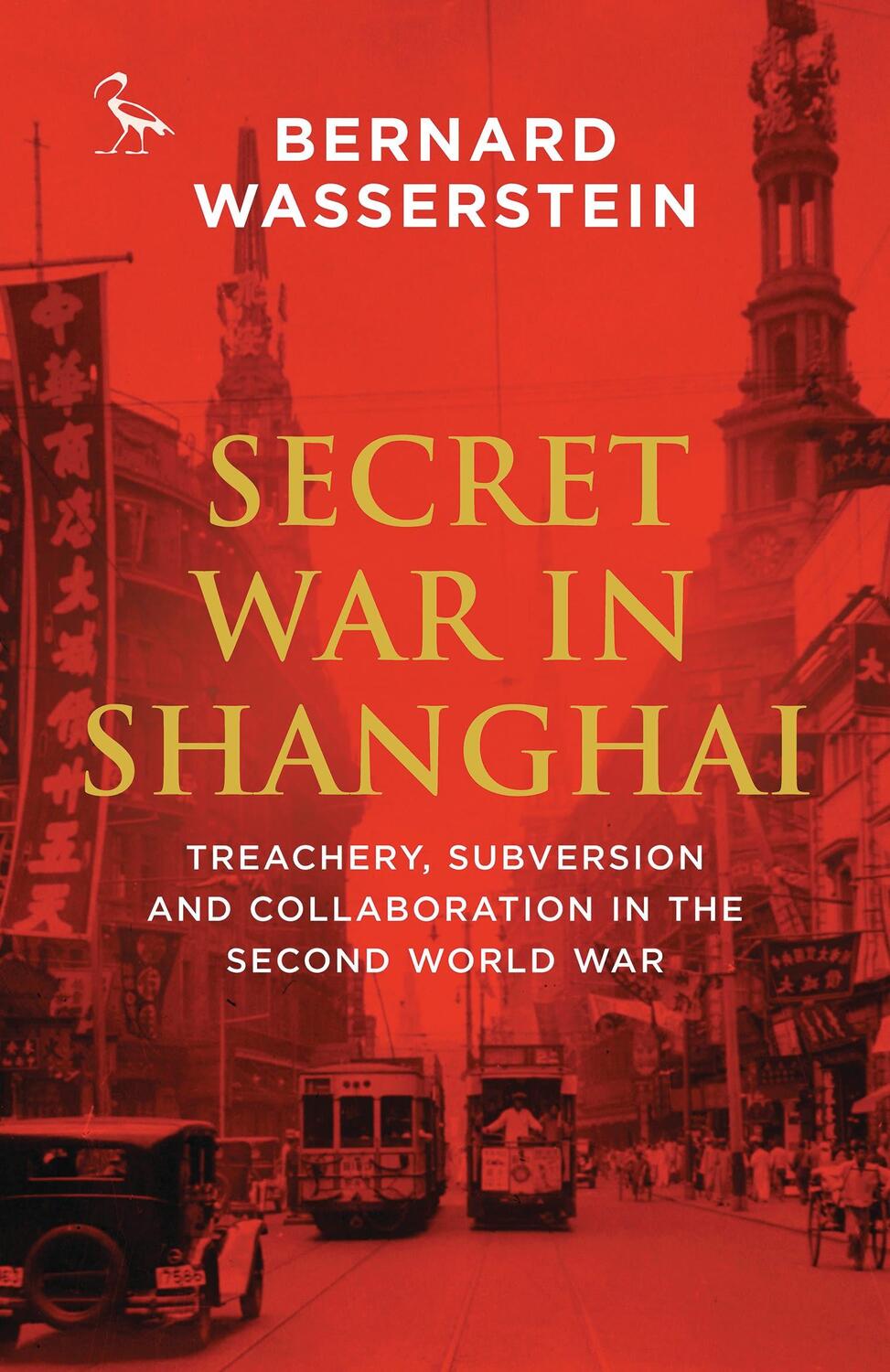 Cover: 9781784537647 | Secret War in Shanghai | Bernard Wasserstein | Taschenbuch | Englisch