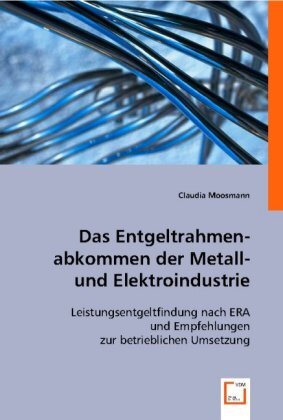 Cover: 9783836494175 | Das Entgeltrahmenabkommen der Metall- und Elektroindustrie | Moosmann