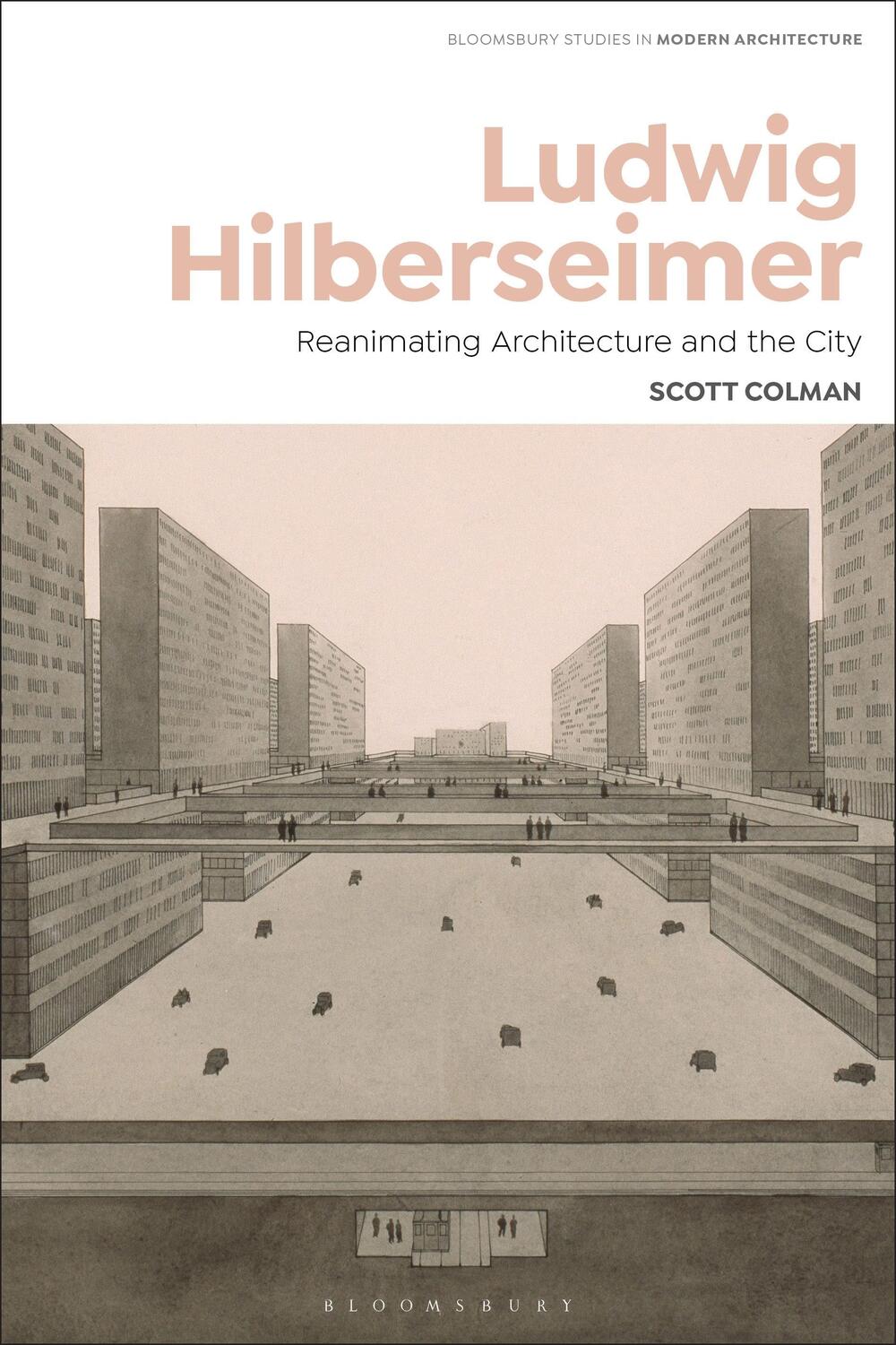 Cover: 9781350068025 | Ludwig Hilberseimer: Reanimating Architecture and the City | Colman