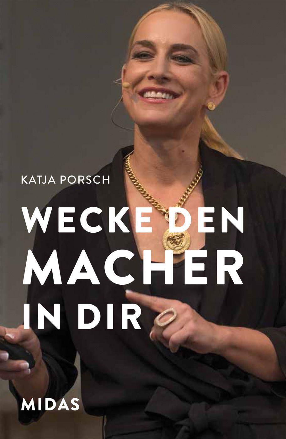 Cover: 9783038765516 | Wecke den Macher in Dir! | Katja Porsch | Taschenbuch | Midas Sachbuch