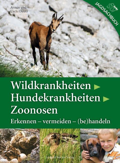 Cover: 9783702013318 | Wildkrankheiten > Hundekrankheiten > Zoonosen | Armin Deutz (u. a.)
