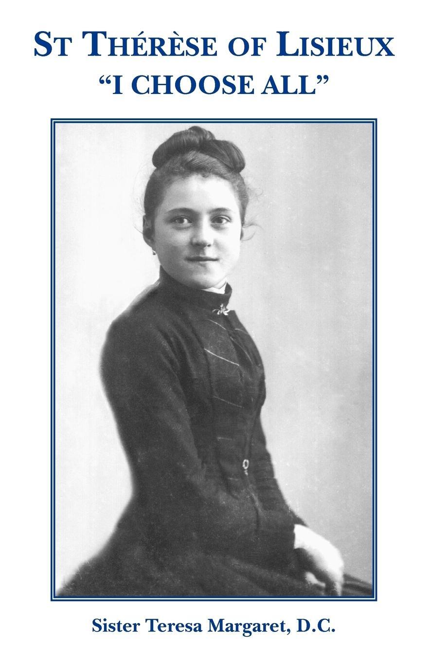 Cover: 9780852444528 | St Therese of Lisieux "I Choose All" | D. C. Sister Teresa Margaret