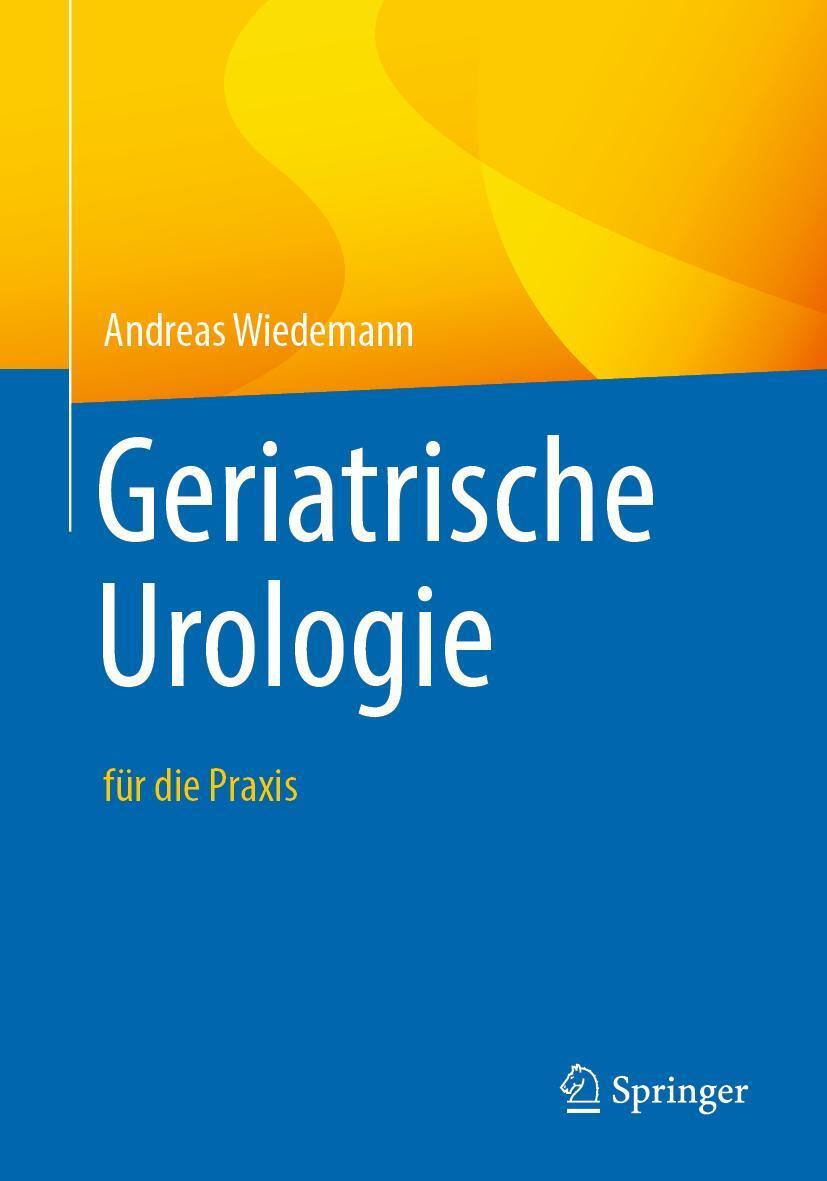 Cover: 9783662614938 | Geriatrische Urologie | für die Praxis | Andreas Wiedemann | Buch | XV
