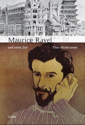 Cover: 9783890072531 | Maurice Ravel und seine Zeit | Theo Hirsbrunner | Buch | Deutsch