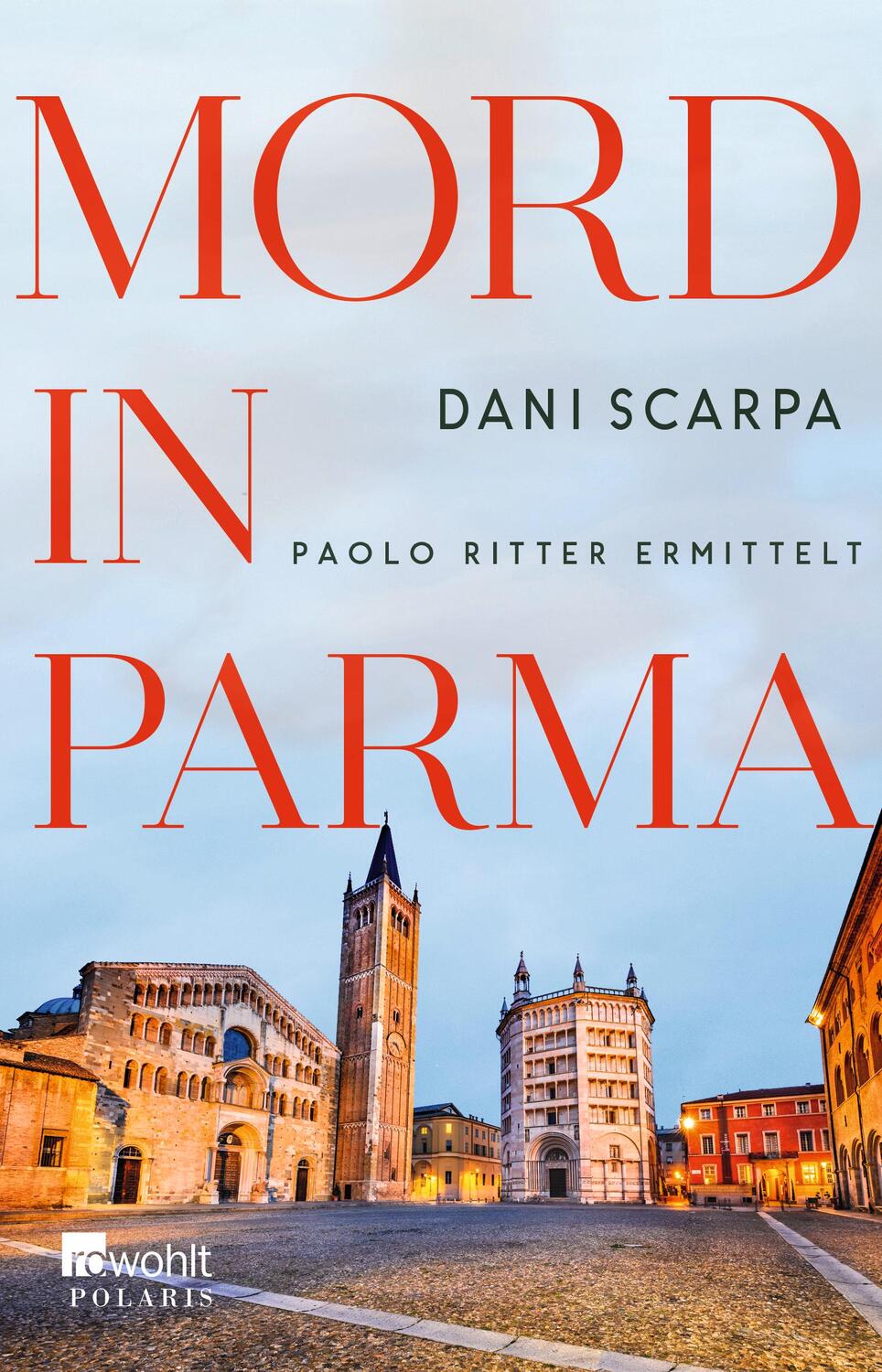 Cover: 9783499002427 | Mord in Parma | Paolo Ritter ermittelt Emilia-Romagna | Dani Scarpa