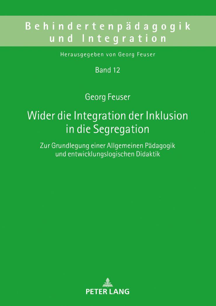 Cover: 9783631742914 | Wider die Integration der Inklusion in die Segregation | Georg Feuser