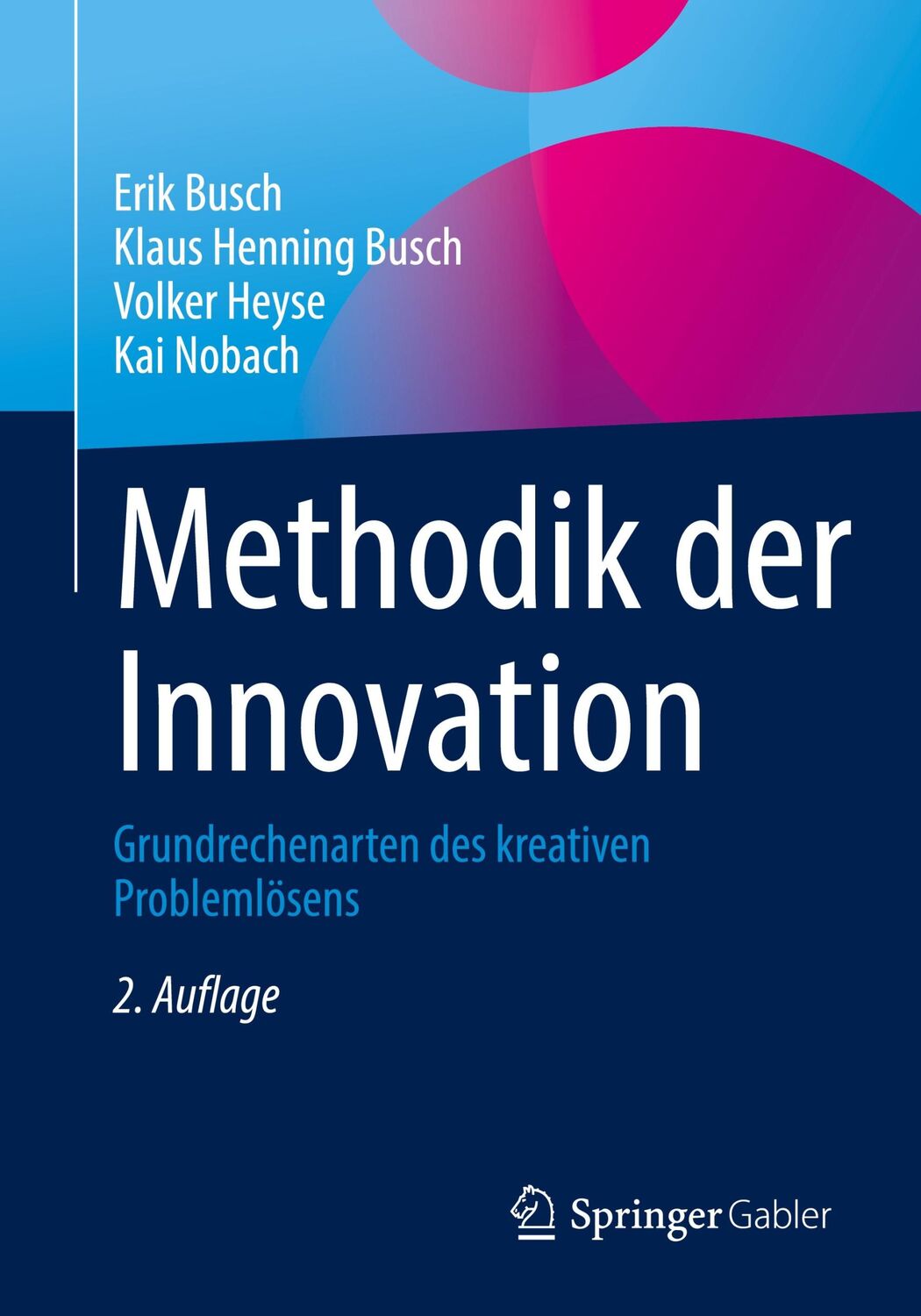 Cover: 9783658454753 | Methodik der Innovation | Grundrechenarten des kreativen Problemlösens