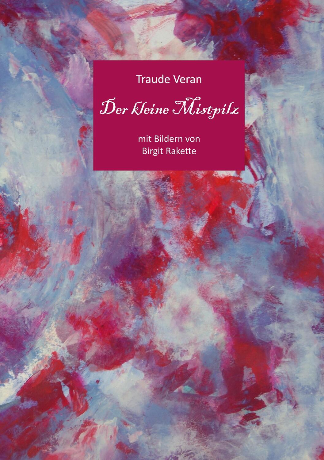 Cover: 9783949029196 | Der kleine Mistpilz | Traude Veran (u. a.) | Taschenbuch | Paperback
