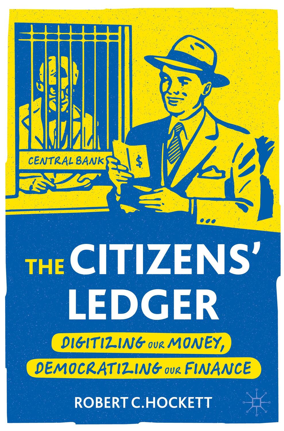 Cover: 9783030995652 | The Citizens' Ledger | Digitizing Our Money, Democratizing Our Finance