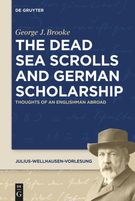 Cover: 9783110595857 | The Dead Sea Scrolls and German Scholarship | George J. Brooke | Buch