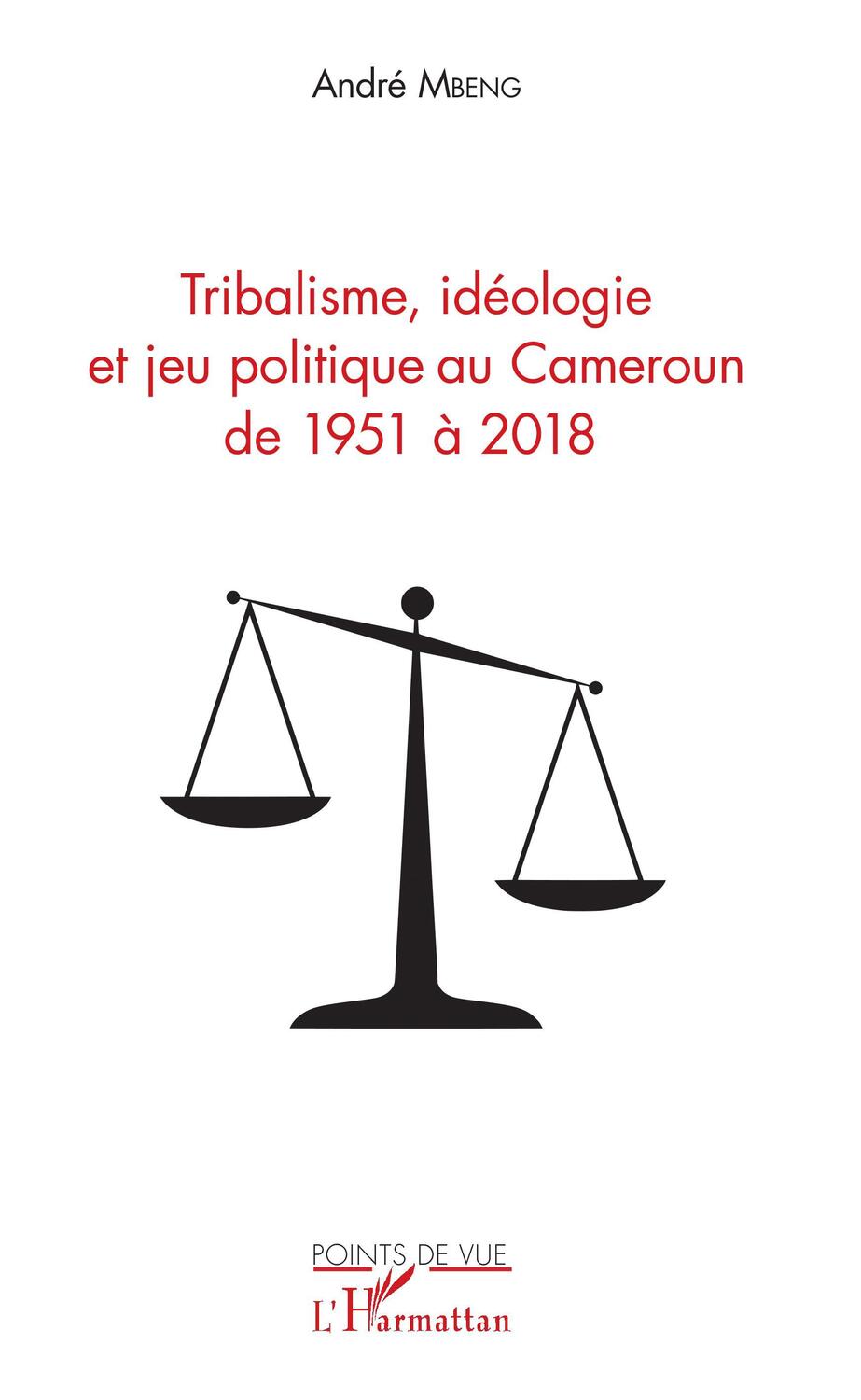 Cover: 9782343178578 | Tribalisme, idéologie et jeu politique au Cameroun de 1951 à 2018