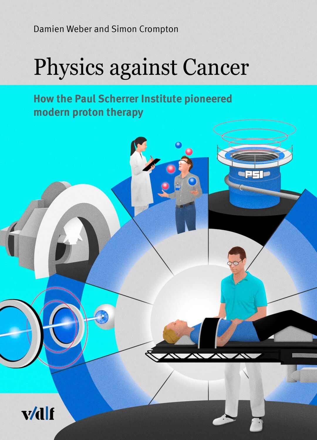 Cover: 9783728141361 | Physics against cancer | Damien Weber (u. a.) | Taschenbuch | 218 S.