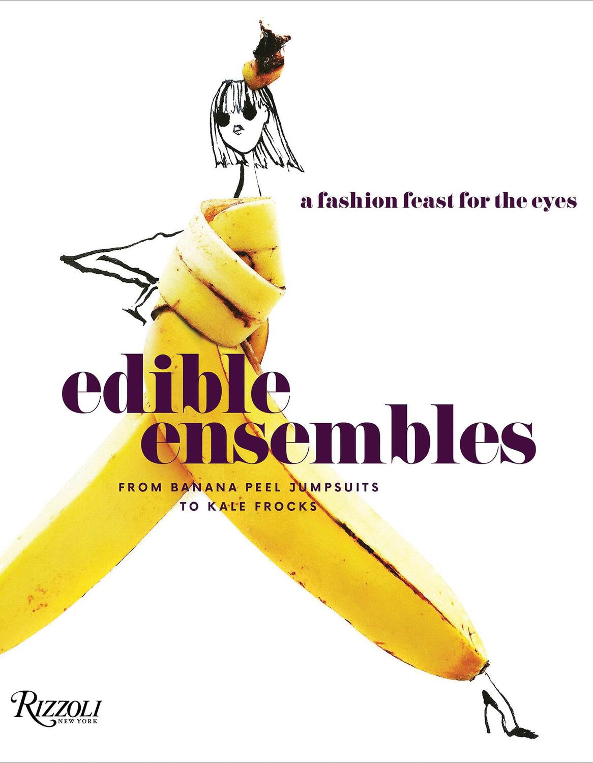 Cover: 9780789336927 | Edible Ensembles: A Fashion Feast for the Eyes, from Banana Peel...
