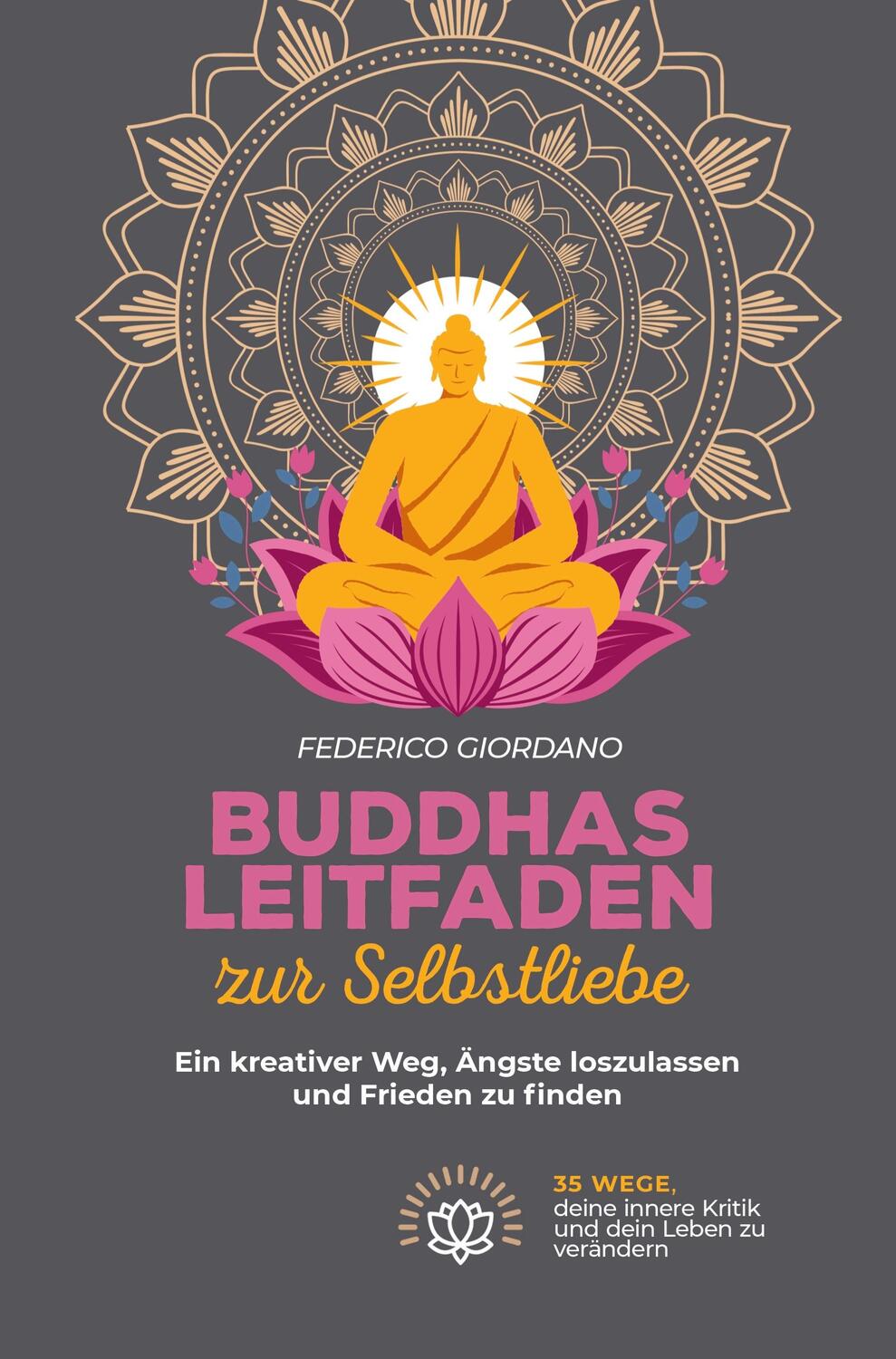 Cover: 9789403675107 | Buddhas Leitfaden zur Selbstliebe | Federico Giordano | Taschenbuch