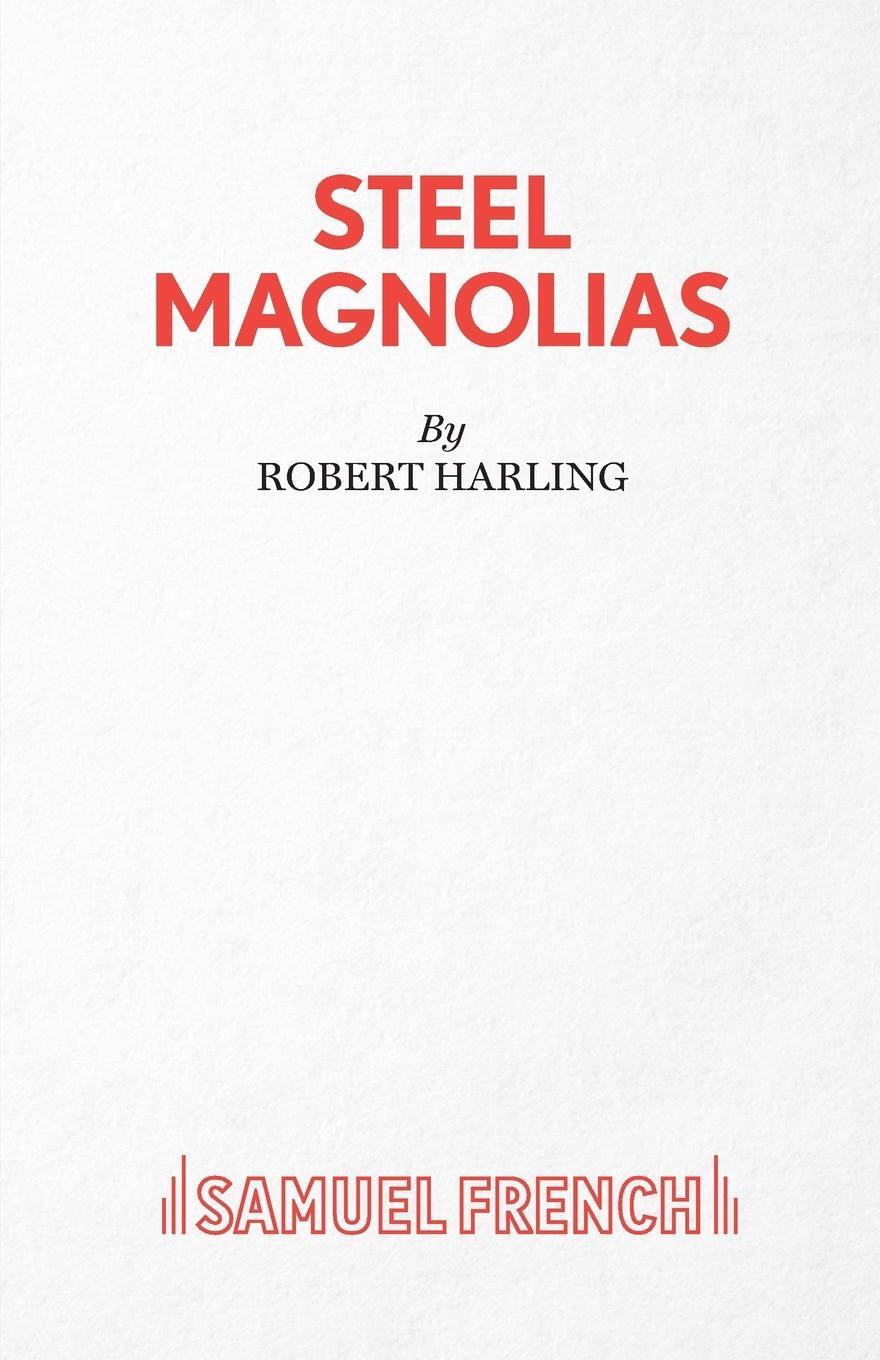Cover: 9780573130106 | Steel Magnolias | Robert Harling | Taschenbuch | Paperback | Englisch