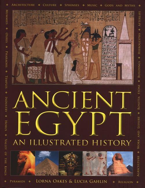 Cover: 9780754834458 | Ancient Egypt | An Illustrated History | Lorna Oakes (u. a.) | Buch