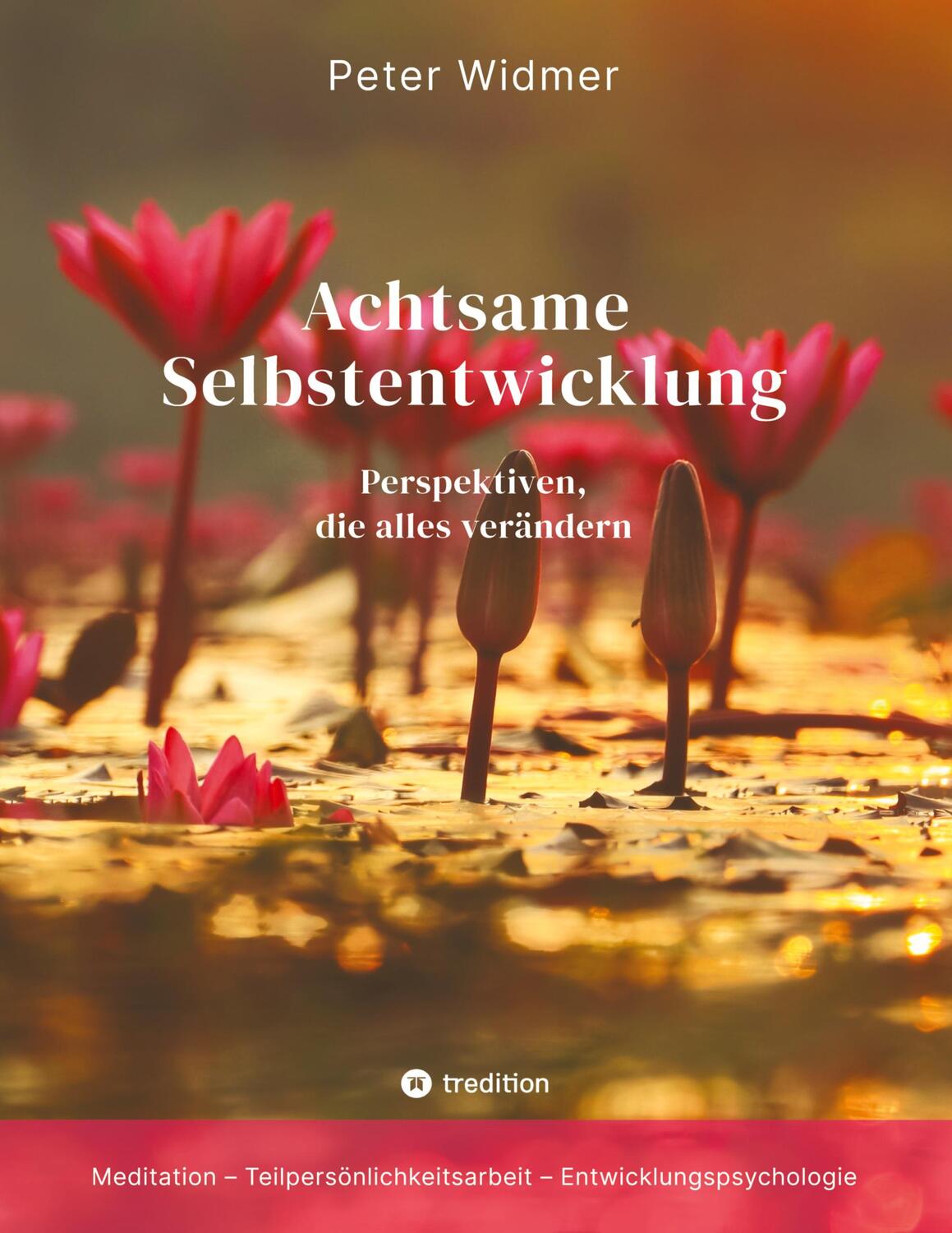 Cover: 9783347797611 | Achtsame Selbstentwicklung | Peter Widmer | Taschenbuch | Paperback