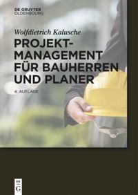 Cover: 9783110444988 | Projektmanagement für Bauherren und Planer | Wolfdietrich Kalusche