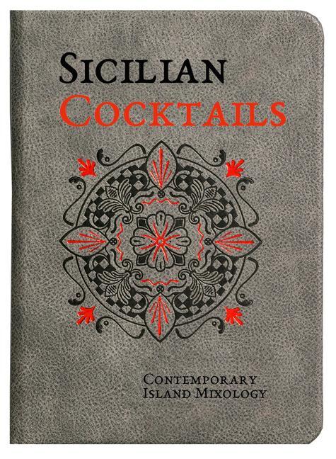 Cover: 9788831403337 | Sicilian Cocktails: Contemporary Island Mixology | Alessandra Dammone