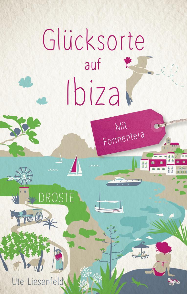 Cover: 9783770022687 | Glücksorte auf Ibiza. Mit Formentera | Fahr hin &amp; werd glücklich