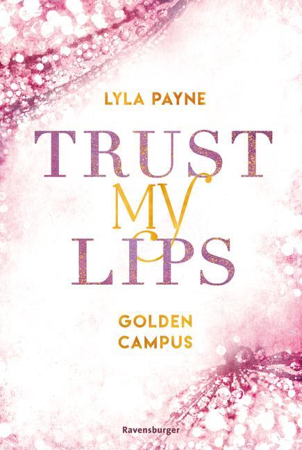 Cover: 9783473586035 | Trust My Lips - Golden-Campus-Trilogie, Band 2 (Prickelnde...