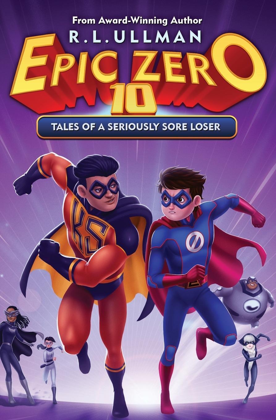 Cover: 9781953713674 | Epic Zero 10 | Tales of a Seriously Sore Loser | R. L. Ullman | Buch
