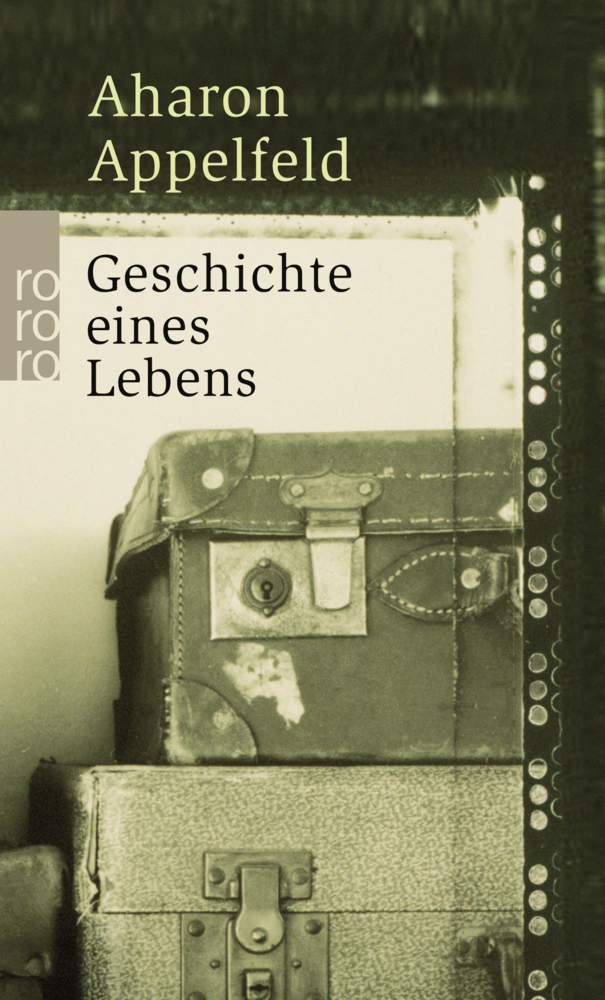 Cover: 9783499242472 | Geschichte eines Lebens | Aharon Appelfeld | Taschenbuch | 202 S.