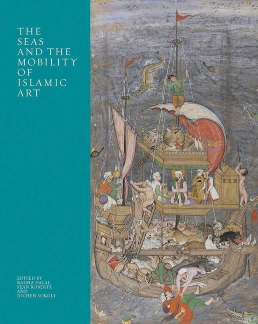 Cover: 9780300256888 | The Seas and the Mobility of Islamic Art | Buch | Gebunden | Englisch