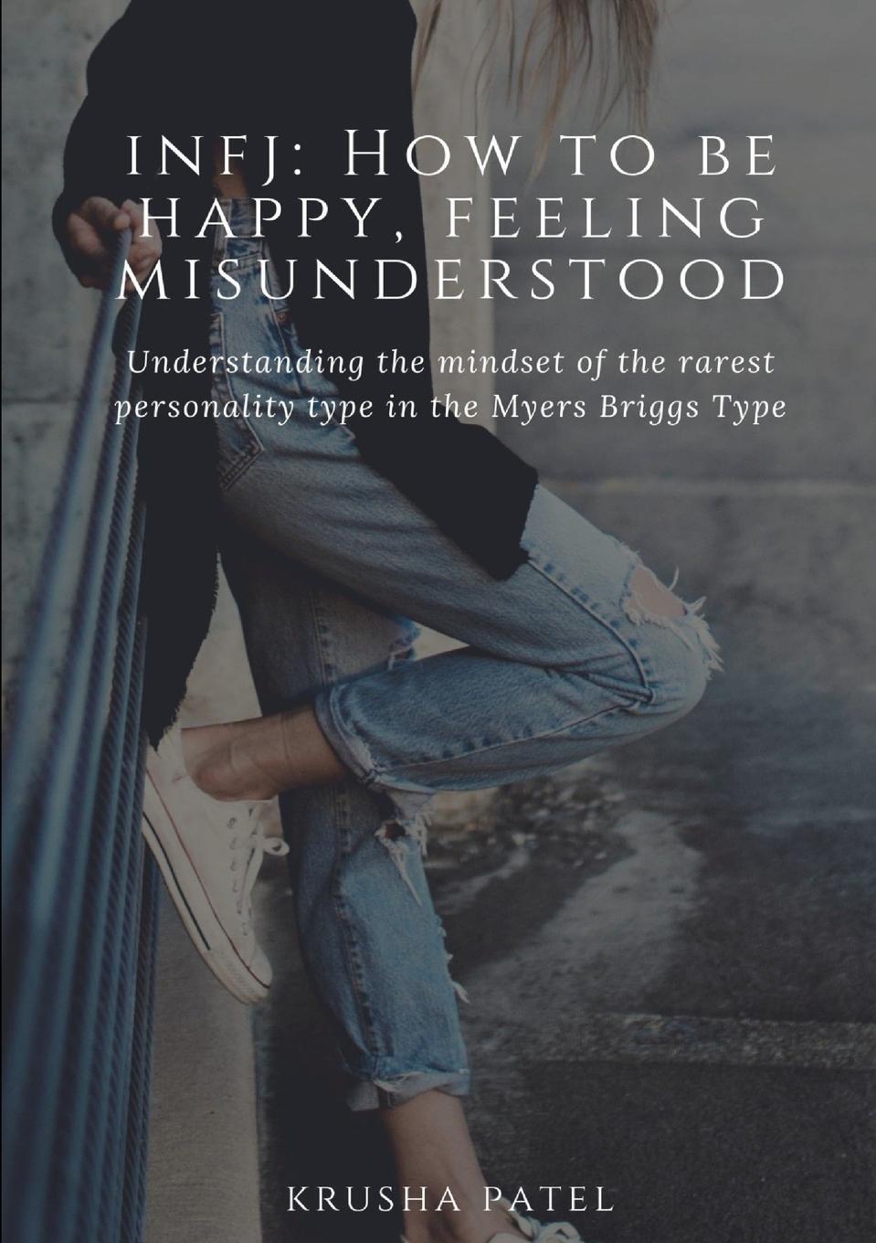 Cover: 9780244182045 | INFJ | How to be happy, feeling misunderstood | Krusha Patel | Buch