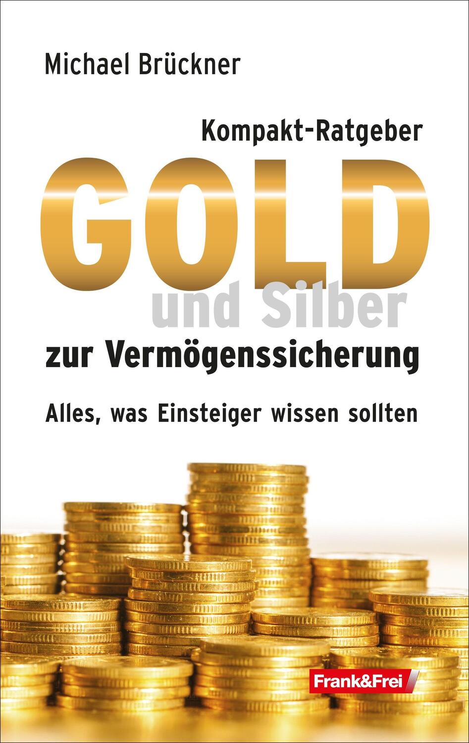 Cover: 9783903236844 | Kompakt-Ratgeber Gold und Silber zur Vermögenssicherung | Brückner