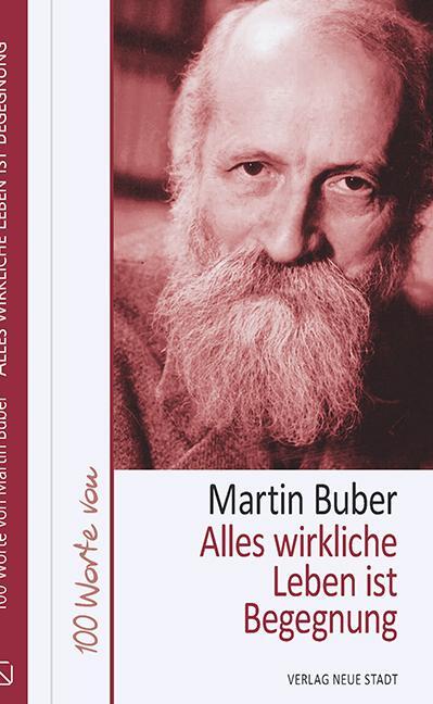 Cover: 9783734611322 | Alles wirkliche Leben ist Begegnung | 100 Worte von Martin Buber