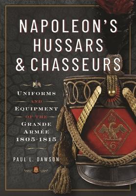 Cover: 9781399030786 | Napoleon's Hussars and Chasseurs | Paul L Dawson | Buch | 2023